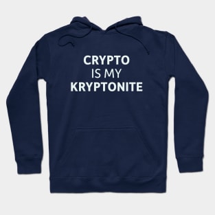 Crypto is my Kryptonite Hoodie